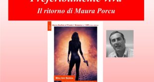 Walter Serra presenta il suo nuovo romanzo: ““Preferibilmente viva. Il ritorno di Maura Porcu”